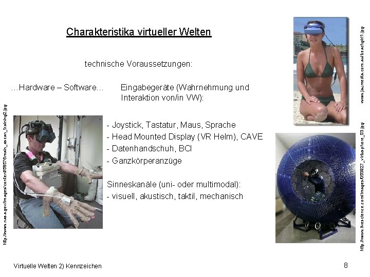 www. jazmedia. com. au/beachgirl 1. jpg Charakteristika virtueller Welten technische Voraussetzungen: http: //www. nasa.