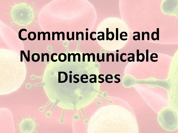 Communicable and Noncommunicable Diseases 