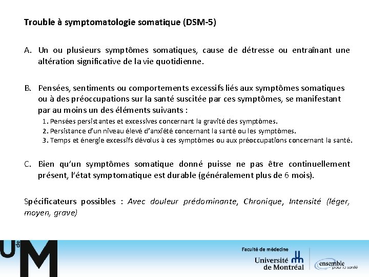 Trouble à symptomatologie somatique (DSM-5) A. Un ou plusieurs symptômes somatiques, cause de détresse