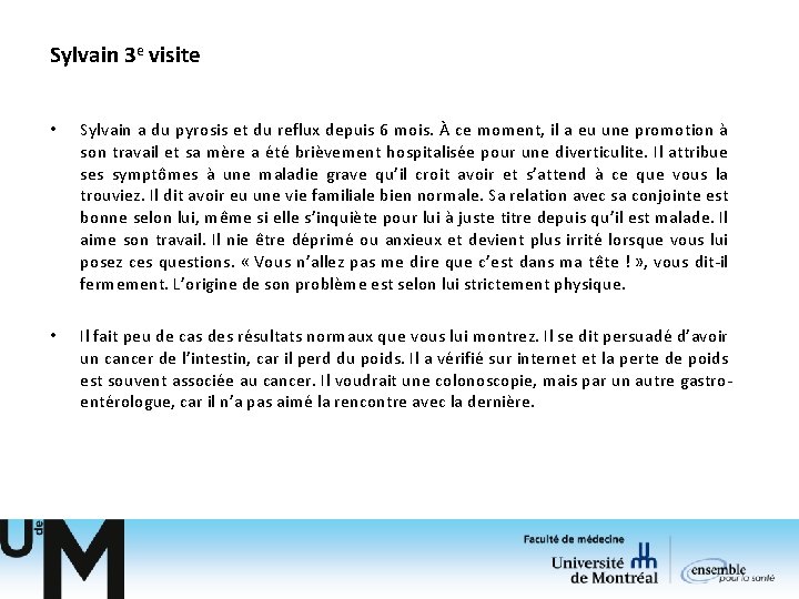 Sylvain 3 e visite • Sylvain a du pyrosis et du reflux depuis 6