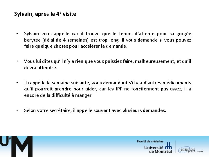 Sylvain, après la 4 e visite • Sylvain vous appelle car il trouve que