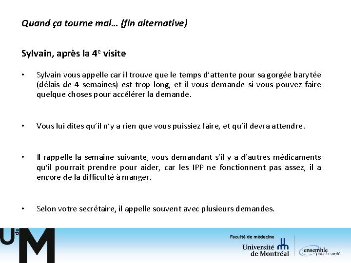 Quand ça tourne mal… (fin alternative) Sylvain, après la 4 e visite • Sylvain