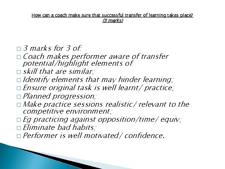 How can a coach make sure that successful transfer of learning takes place? (3