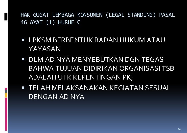 HAK GUGAT LEMBAGA KONSUMEN (LEGAL STANDING) PASAL 46 AYAT (1) HURUF C LPKSM BERBENTUK