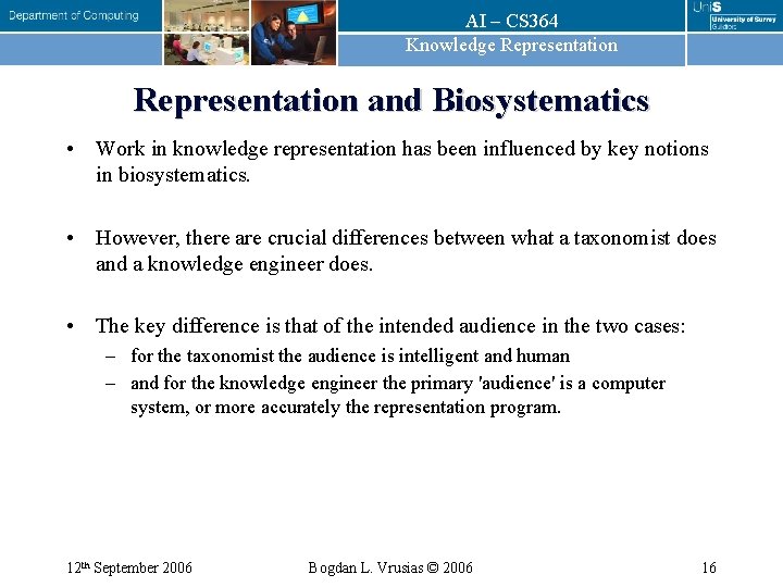 AI – CS 364 Knowledge Representation and Biosystematics • Work in knowledge representation has