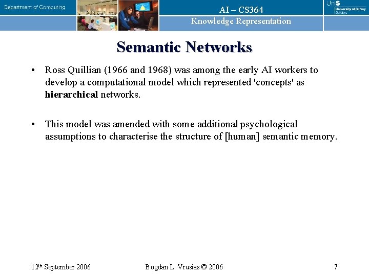AI – CS 364 Knowledge Representation Semantic Networks • Ross Quillian (1966 and 1968)
