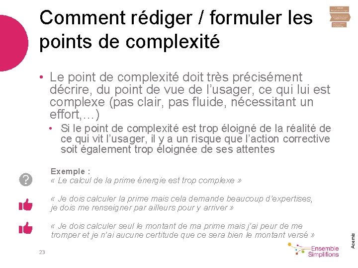 Comment rédiger / formuler les points de complexité • Le point de complexité doit