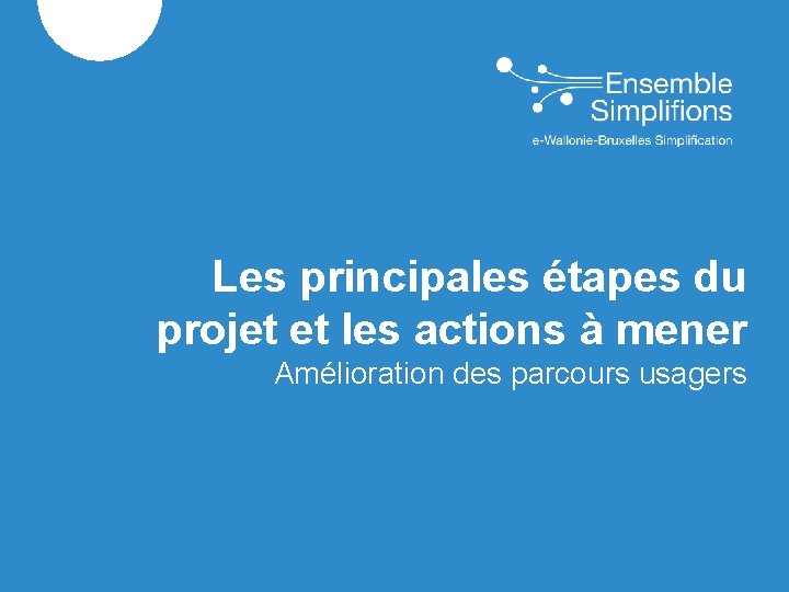 Les principales étapes du projet et les actions à mener Acemis Amélioration des parcours