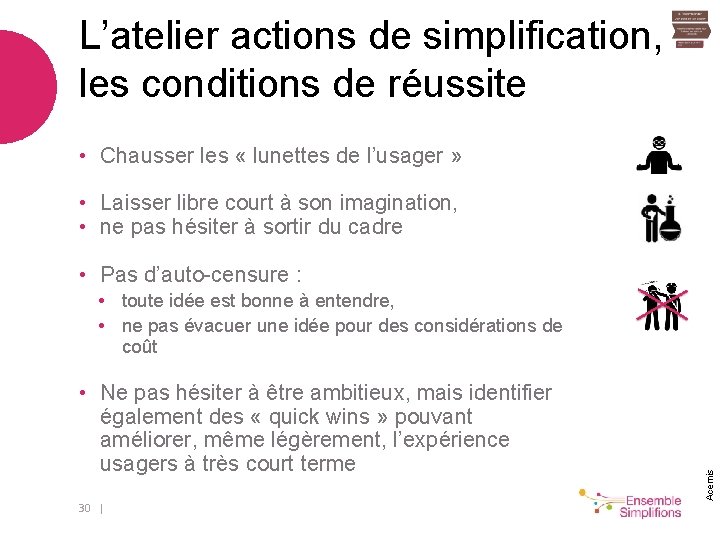 L’atelier actions de simplification, les conditions de réussite • Chausser les « lunettes de