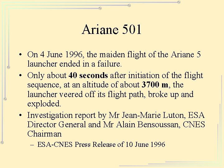 Ariane 501 • On 4 June 1996, the maiden flight of the Ariane 5