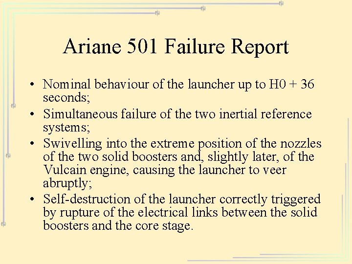 Ariane 501 Failure Report • Nominal behaviour of the launcher up to H 0