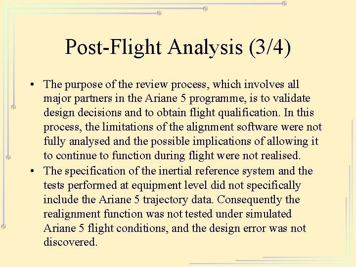 Post-Flight Analysis (3/4) • The purpose of the review process, which involves all major