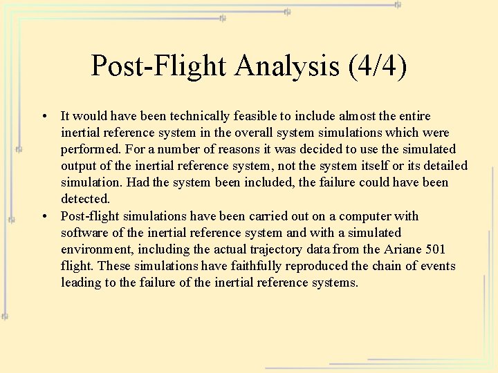 Post-Flight Analysis (4/4) • It would have been technically feasible to include almost the