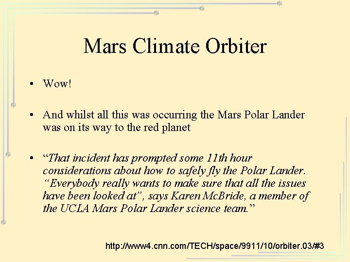 Mars Climate Orbiter • Wow! • And whilst all this was occurring the Mars