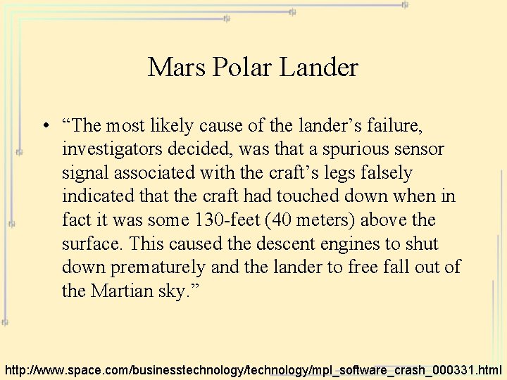 Mars Polar Lander • “The most likely cause of the lander’s failure, investigators decided,