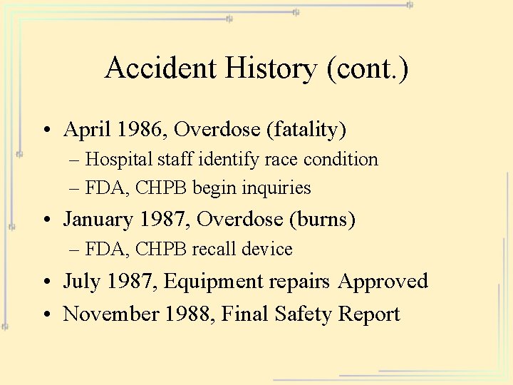 Accident History (cont. ) • April 1986, Overdose (fatality) – Hospital staff identify race