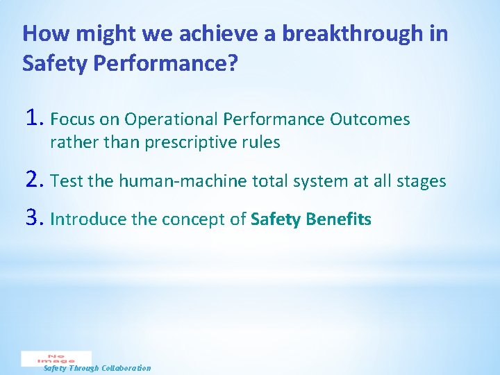 How might we achieve a breakthrough in Safety Performance? 1. Focus on Operational Performance