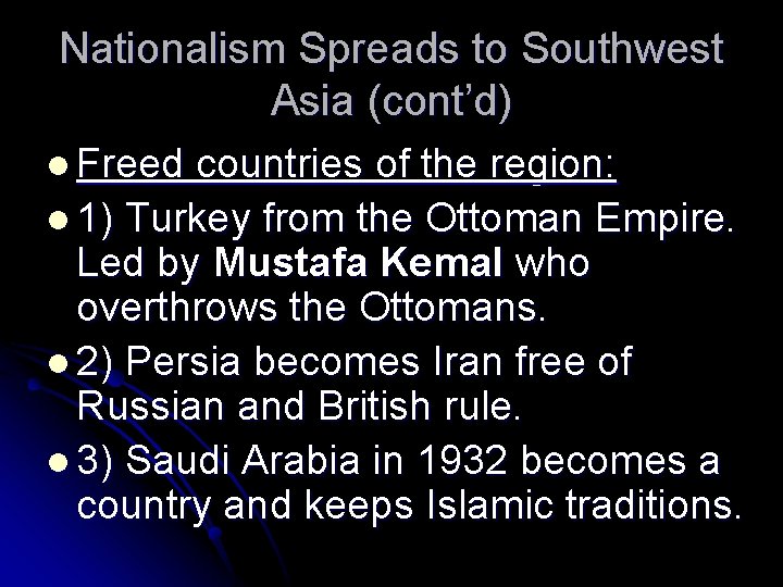 Nationalism Spreads to Southwest Asia (cont’d) l Freed countries of the region: l 1)