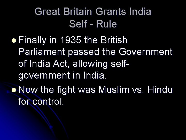 Great Britain Grants India Self - Rule l Finally in 1935 the British Parliament