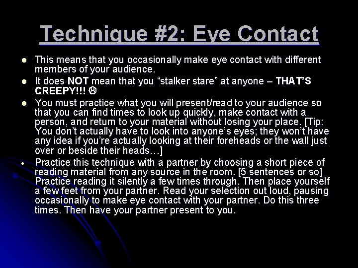 Technique #2: Eye Contact l l l This means that you occasionally make eye