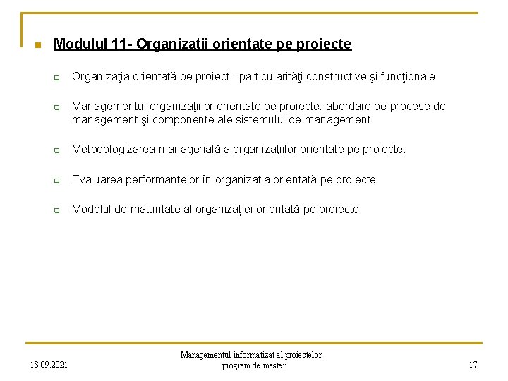 n Modulul 11 - Organizatii orientate pe proiecte q q Organizaţia orientată pe proiect