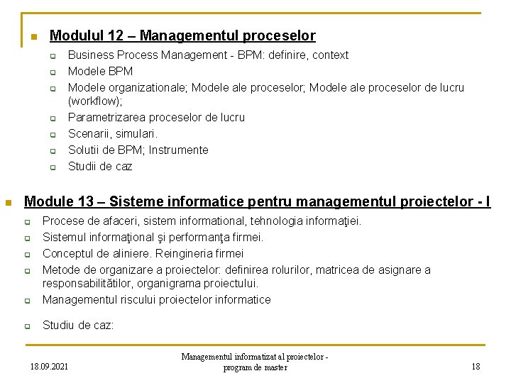 n Modulul 12 – Managementul proceselor q q q q n Business Process Management
