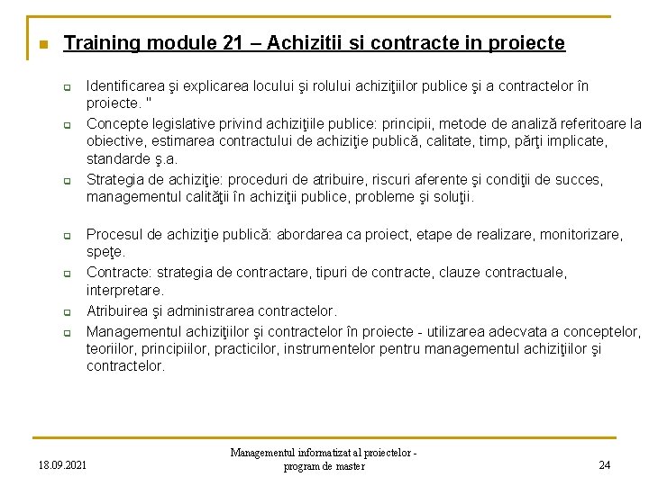 n Training module 21 – Achizitii si contracte in proiecte q q q q