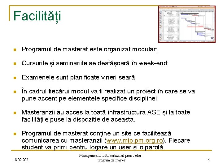 Facilități n Programul de masterat este organizat modular; n Cursurile și seminariile se desfășoară