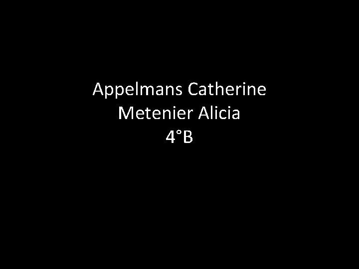 Appelmans Catherine Metenier Alicia 4°B 