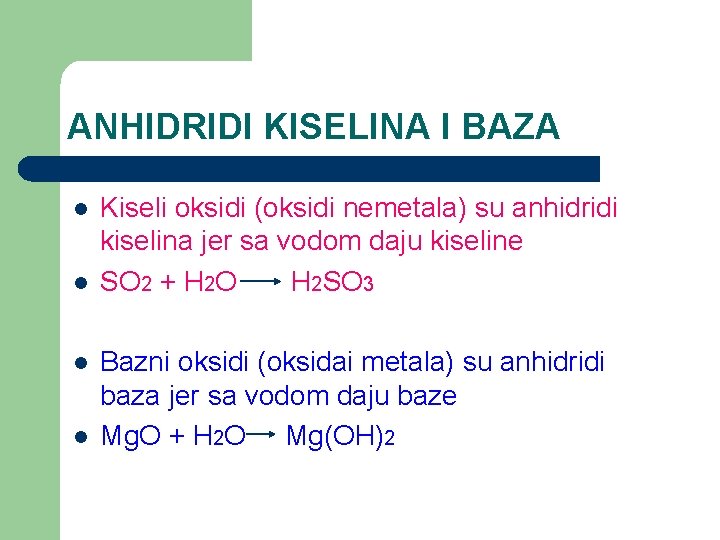 ANHIDRIDI KISELINA I BAZA l l Kiseli oksidi (oksidi nemetala) su anhidridi kiselina jer