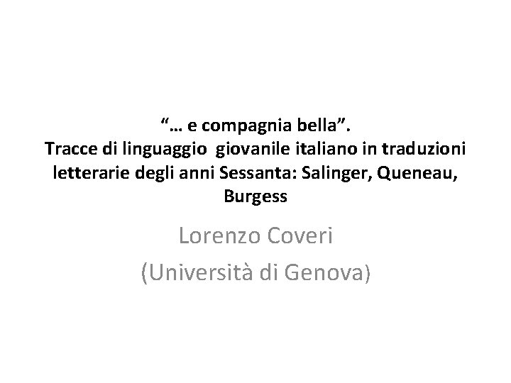 “… e compagnia bella”. Tracce di linguaggio giovanile italiano in traduzioni letterarie degli anni