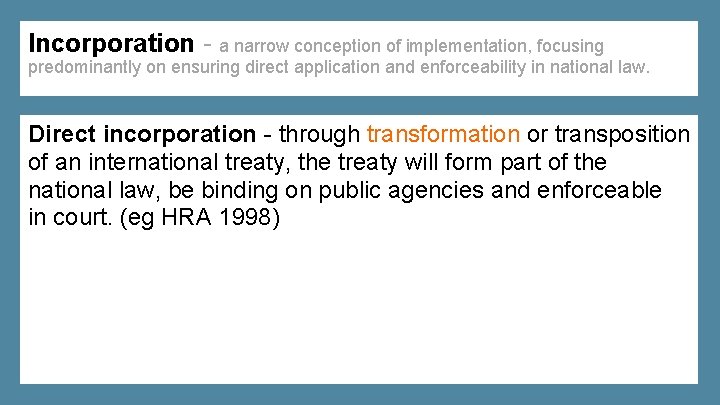 Incorporation - a narrow conception of implementation, focusing predominantly on ensuring direct application and