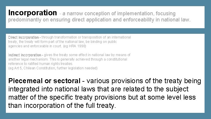 Incorporation – a narrow conception of implementation, focusing predominantly on ensuring direct application and