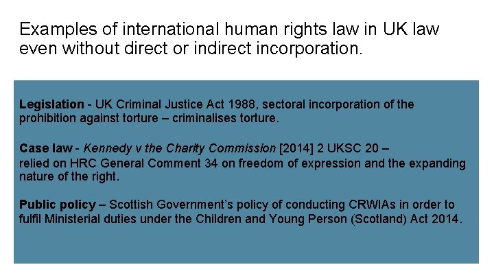 Examples of international human rights law in UK law even without direct or indirect