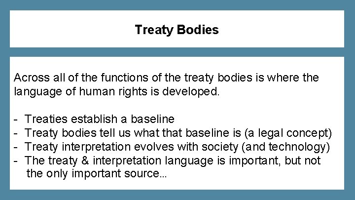 Treaty Bodies Across all of the functions of the treaty bodies is where the