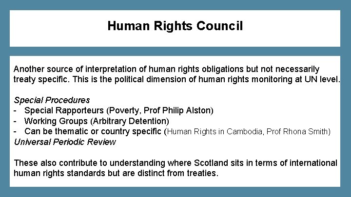 Human Rights Council Another source of interpretation of human rights obligations but not necessarily