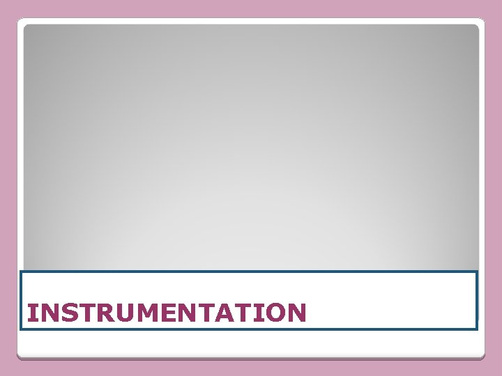 INSTRUMENTATION 