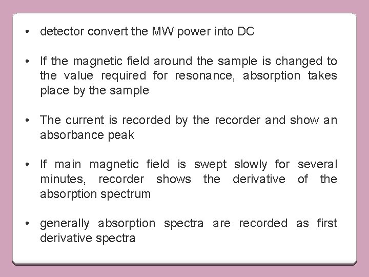  • detector convert the MW power into DC • If the magnetic field