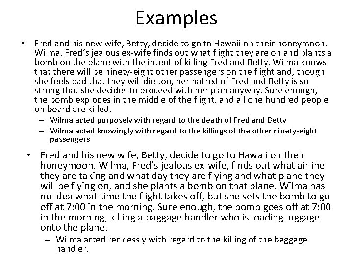 Examples • Fred and his new wife, Betty, decide to go to Hawaii on