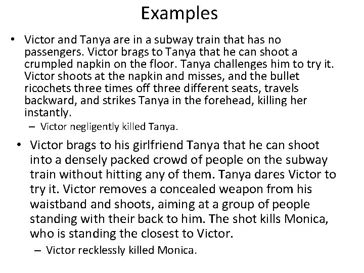 Examples • Victor and Tanya are in a subway train that has no passengers.