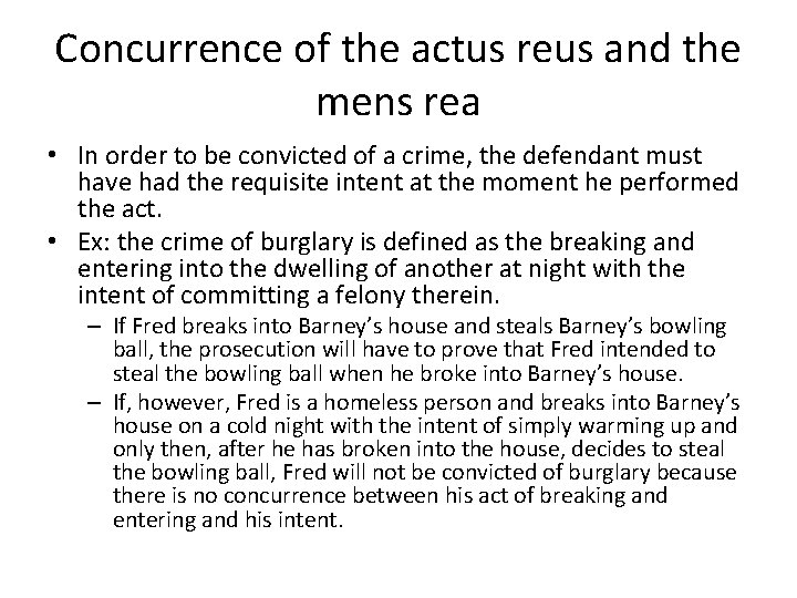 Concurrence of the actus reus and the mens rea • In order to be