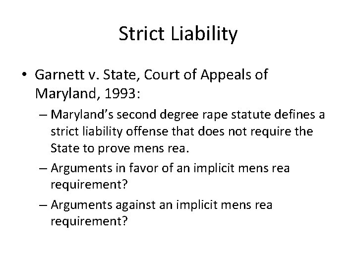 Strict Liability • Garnett v. State, Court of Appeals of Maryland, 1993: – Maryland’s
