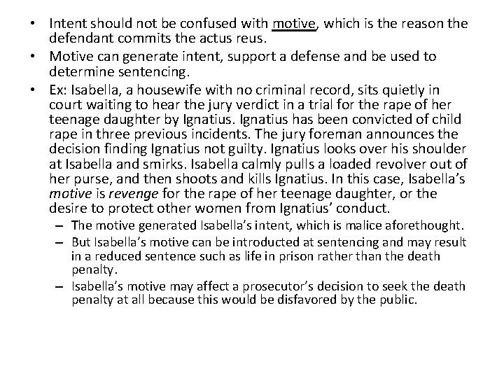  • Intent should not be confused with motive, which is the reason the
