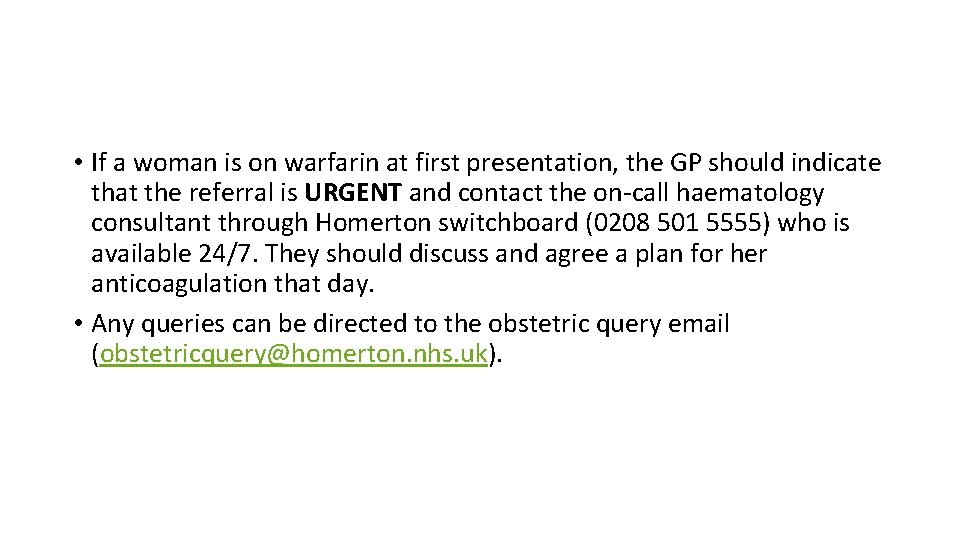  • If a woman is on warfarin at first presentation, the GP should