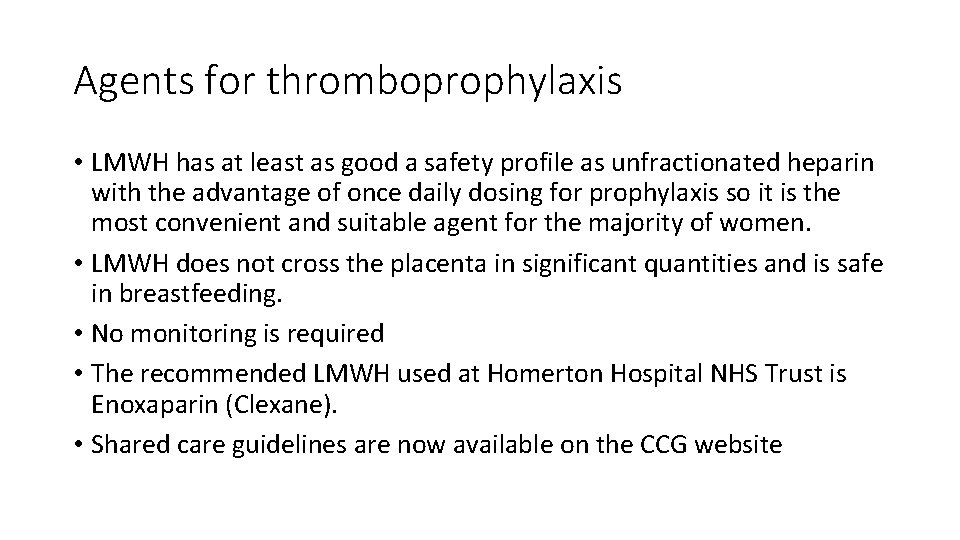 Agents for thromboprophylaxis • LMWH has at least as good a safety profile as