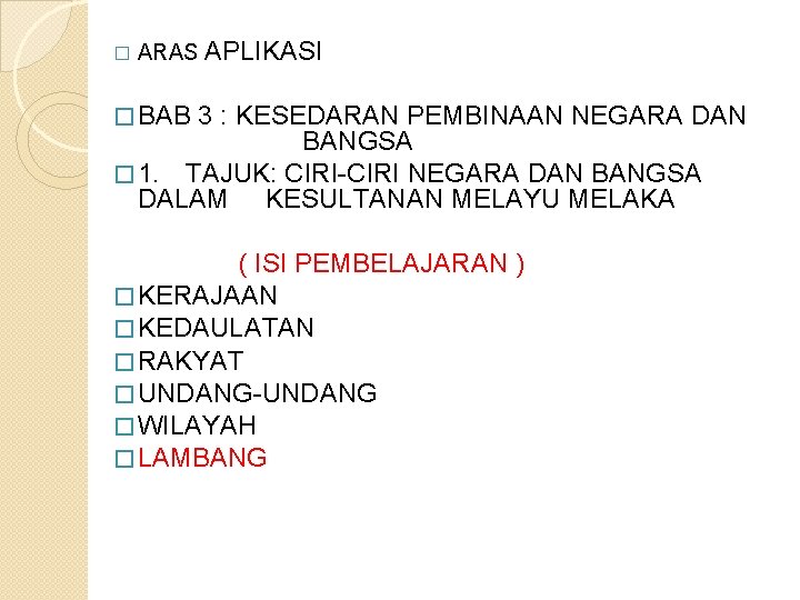 � ARAS APLIKASI � BAB 3 : KESEDARAN PEMBINAAN NEGARA DAN BANGSA � 1.