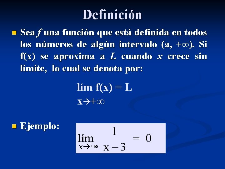 Definición n Sea f una función que está definida en todos los números de