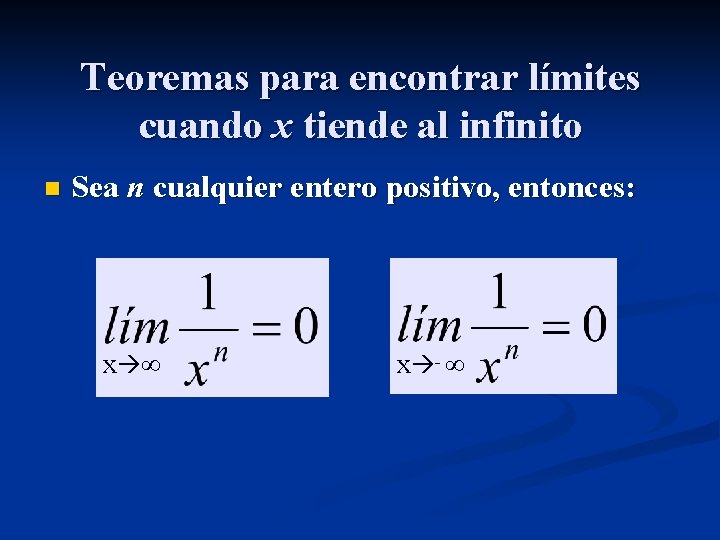Teoremas para encontrar límites cuando x tiende al infinito n Sea n cualquier entero