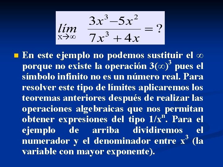 x ∞ n En este ejemplo no podemos sustituir el ∞ 3 porque no