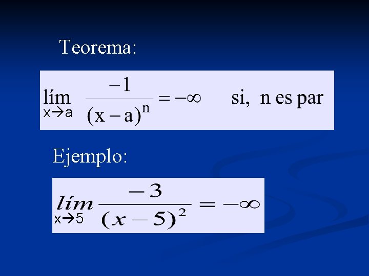 Teorema: x a Ejemplo: x 5 